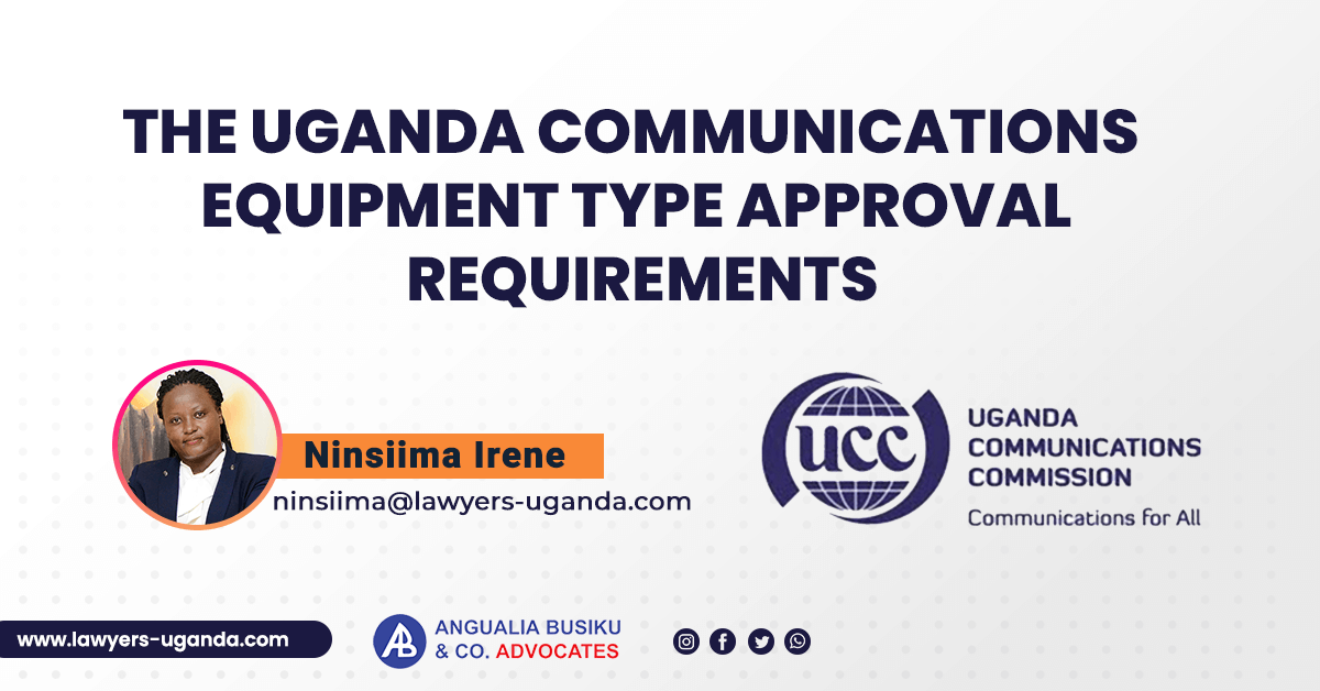 THE UGANDA COMMUNICATIONS EQUIPMENT TYPE APPROVAL REQUIREMENTS